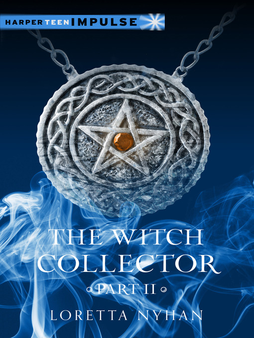 Title details for The Witch Collector, Part II by Loretta Nyhan - Available